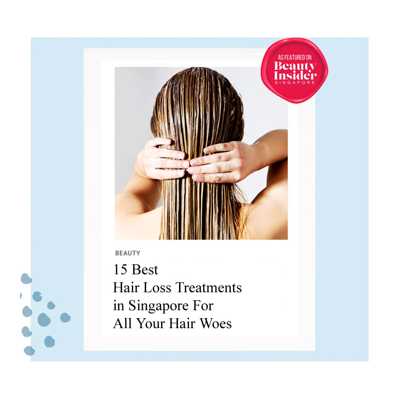 Top 15 Best Hair Loss Treatments in Singapore For All Your Hair Woes! By Beauty Insider - SMiB 스미브